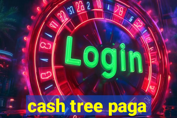 cash tree paga